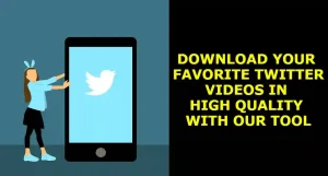 Download Your Favorite Twitter Videos in High Quality with Our Tool